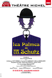 Les Palmes de Monsieur Schutz, Théâtre Michel