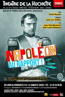 Napoléon... au rapport !, Théâtre de La Huchette
