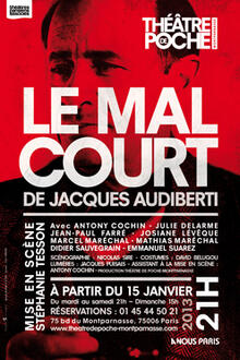 Le Mal court, Théâtre de Poche-Montparnasse (Grande salle)