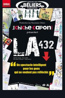 Les Chiche Capon - LA 432, Théâtre des Béliers Parisiens