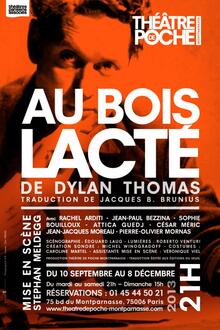 Au Bois Lacté, Théâtre de Poche-Montparnasse (Grande salle)