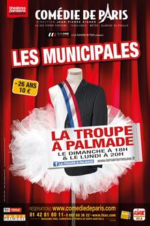 La Troupe à Palmade, "Les Municipales", Théâtre Comédie de Paris