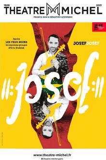 Josef Josef, Théâtre Michel