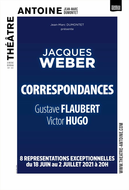 Correspondances - Gustave Flaubert, Victor Hugo au Théâtre Antoine - Simone Berriau