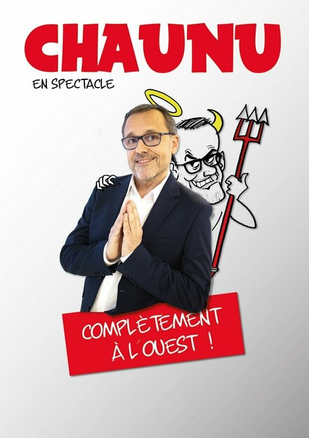 CHAUNU - Complètement à l'ouest au Théâtre à l’Ouest Caen