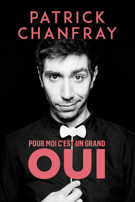 Patrick Chanfray « Pour moi c'est un grand OUI » au Théâtre La compagnie du Café-Théâtre