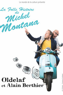 La Folle Histoire de Michel Montana, Théâtre à l'Ouest Auray