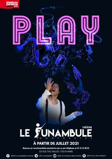 Play, Théâtre du Funambule Montmartre