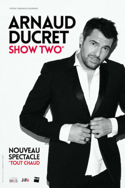 Arnaud Ducret SHOW TWO au Théâtre à l'Ouest Auray
