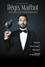 Régis Mailhot  « Nouvelles pigeonnades »