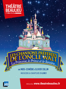 Les chansons préférées de l’Oncle Walt - La princesse, le prince et la sorcière !, Théâtre Beaulieu
