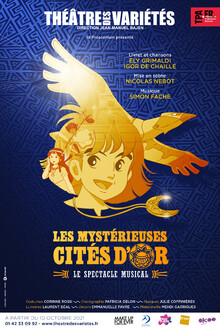 Les mystérieuses Cités d’Or, le spectacle musical, Théâtre des Variétés