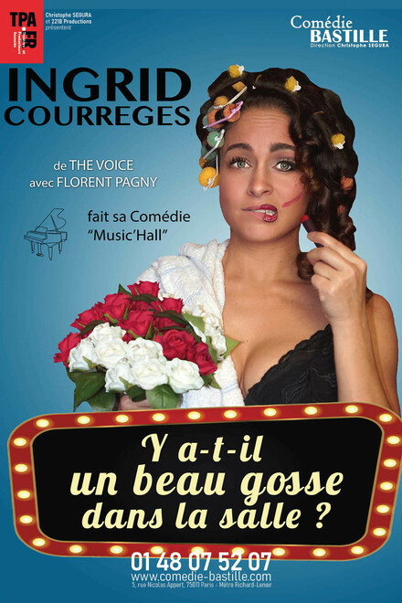 INGRID COURREGES - Y a-t-il un beau gosse dans la salle ? au Théâtre Comédie Bastille