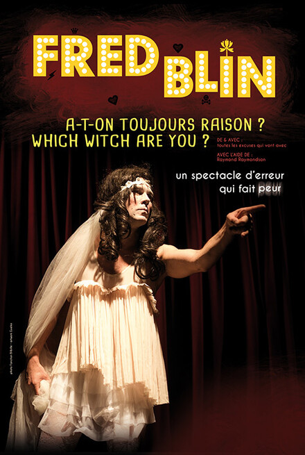 Fred Blin – A-t-on toujours raison ? Which witch are you ? au Théâtre Comédie Odéon