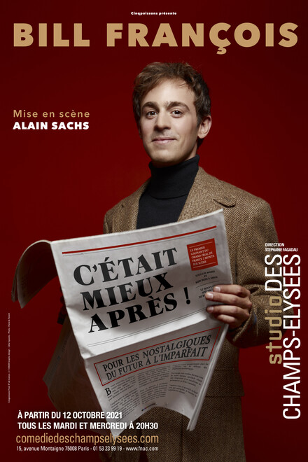 BILL FRANCOIS  "C'était Mieux Après" au Théâtre Studio des Champs-Elysées