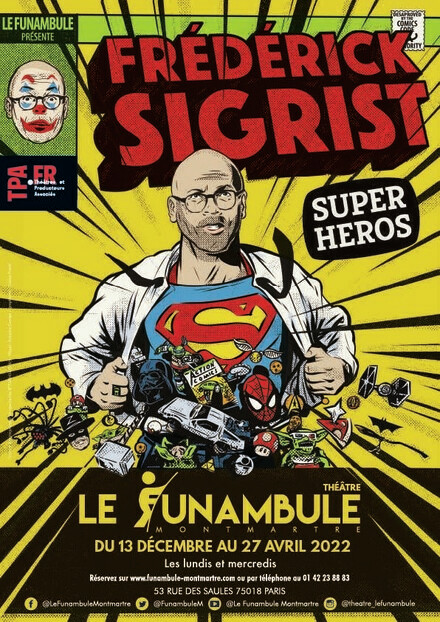 Frédérick Sigrist – Super Héros au Théâtre du Funambule
