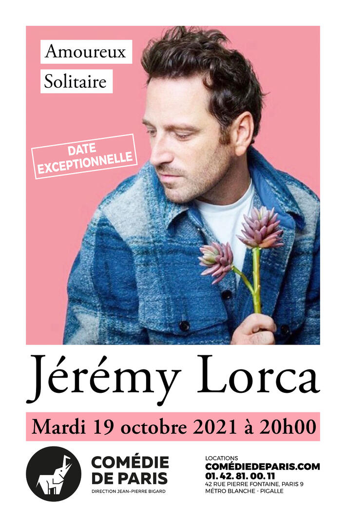 Jérémy Lorca Amoureux Solitaire au Théâtre Comédie de Paris - Paris -  Archive 19/10/2021
