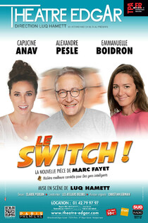 Le switch, Théâtre Edgar