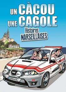 Un càcou, une cagole - Histoires marseillaises, Théâtre Comédie d'Aix