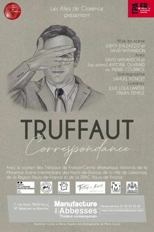 Truffaut - Correspondance, Théâtre la Manufacture des Abbesses