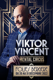 VIKTOR VINCENT, Théâtre des Folies Bergère