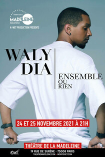 Waly Dia - Ensemble ou rien, Théâtre de la Madeleine