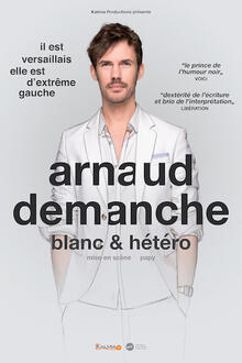 ARNAUD DEMANCHE - Blanc et hétéro, Théâtre Comédie d'Aix