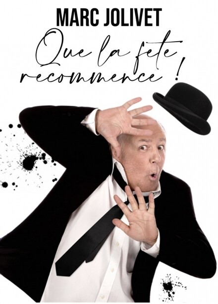 MARC JOLIVET « Que la fête recommence ! » au Théâtre Comédie d'Aix