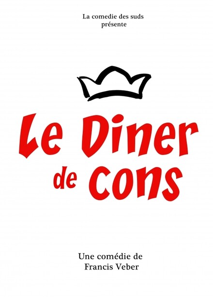 Le dîner de cons au Théâtre Comédie des Suds