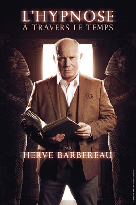 HERVÉ BARBEREAU - L'hypnose à travers le temps au Théâtre à l'Ouest Auray