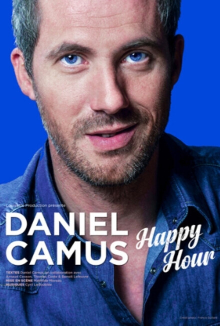 Daniel Camus « Happy Hour » au Théâtre à l'Ouest Rouen