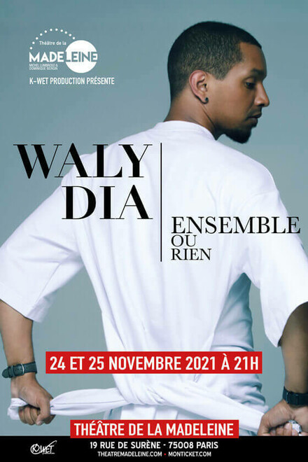 Waly Dia - Ensemble ou rien au Théâtre de la Madeleine