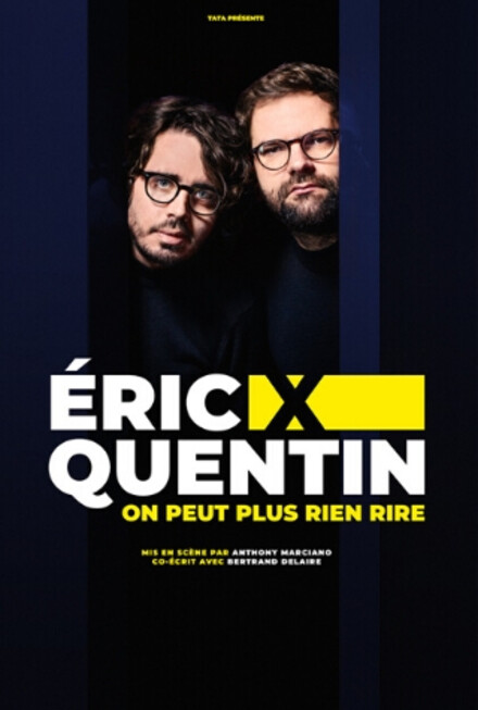 Eric et Quentin « On peut plus rien rire » au Théâtre à l'Ouest Rouen