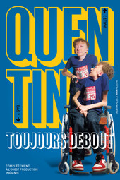Quentin « Toujours debout ! », théâtre La compagnie du Café-Théâtre