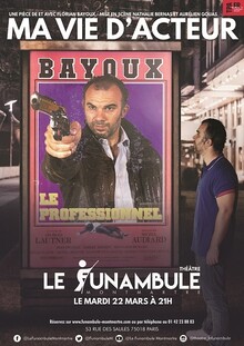 Ma vie d'acteur, Théâtre du Funambule Montmartre