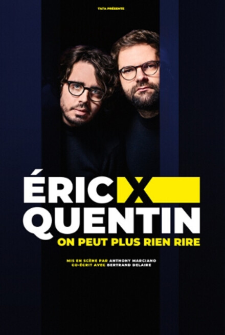 Eric et Quentin « On peut plus rien rire » au Théâtre à l’Ouest Caen