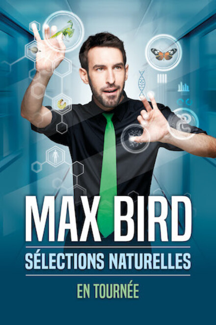 MAX BIRD  - Sélections naturelles au Théâtre à l'Ouest Rouen