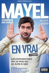 Mayel en vrai, Théâtre Comédie de Paris