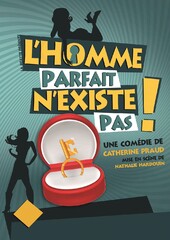 L'HOMME PARFAIT N'EXISTE PAS !, Théâtre de Jeanne