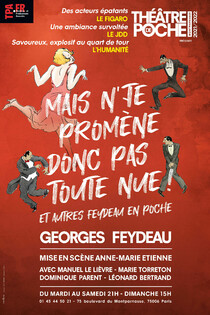 Mais n'te promène donc pas toute nue !, Théâtre de Poche-Montparnasse (Grande salle)