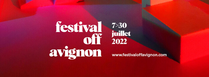 Les Théâtres et Producteurs Associés au Festival OFF d'Avignon 2022 du 7 au 30 juillet