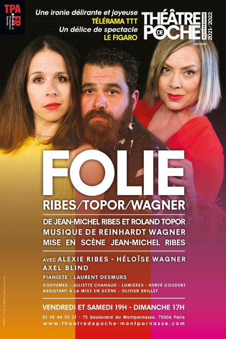 FOLIE Ribes / Topor / Wagner au Théâtre de Poche-Montparnasse (Grande salle)