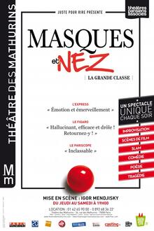 Masques & Nez - La Grande Classe, Théâtre des Mathurins (Petite salle)