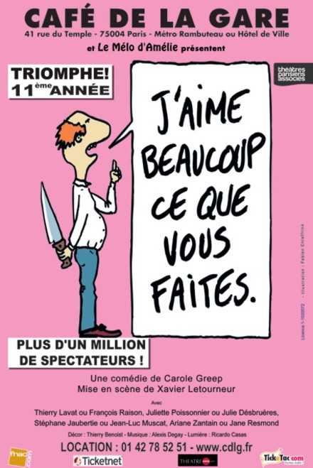 J'aime beaucoup ce que vous faites au Théâtre Café de la Gare