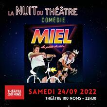 La nuit du théâtre #2 - « Miel, la Petite Histoire », Théâtre 100 noms