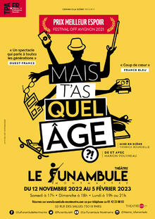 Mais t’as quel âge ?, Théâtre du Funambule Montmartre