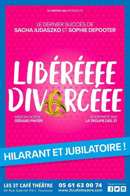Libéréeee divorcéee au Théâtre Les 3T Café-Théâtre