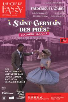 A Saint Germain Des Prés ! La Comédie Musicale, Théâtre de Passy