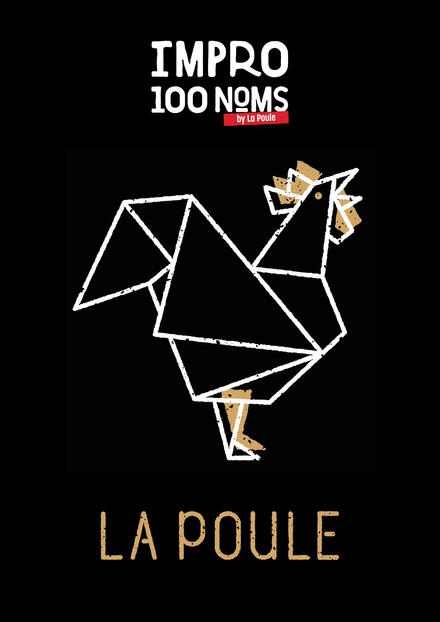 Impro 100 Noms by La Poule au Théâtre 100 noms