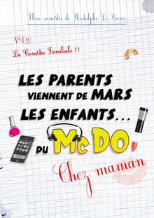 LES PARENTS VIENNENT DE MARS, LES ENFANTS DU McDO / Chez Maman, Théâtre de Jeanne